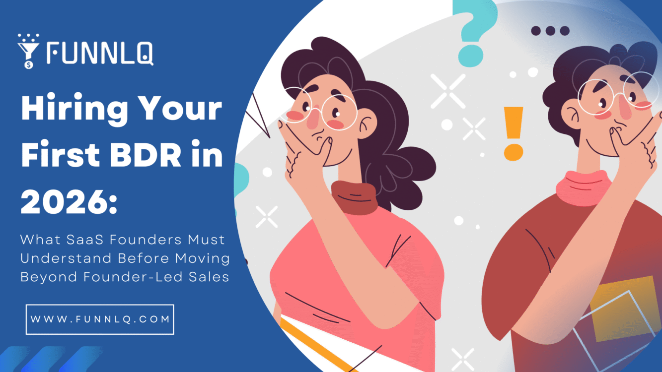 Hiring Your First BDR in 2026: What SaaS Founders Must Understand Before Moving Beyond Founder-Led Sales